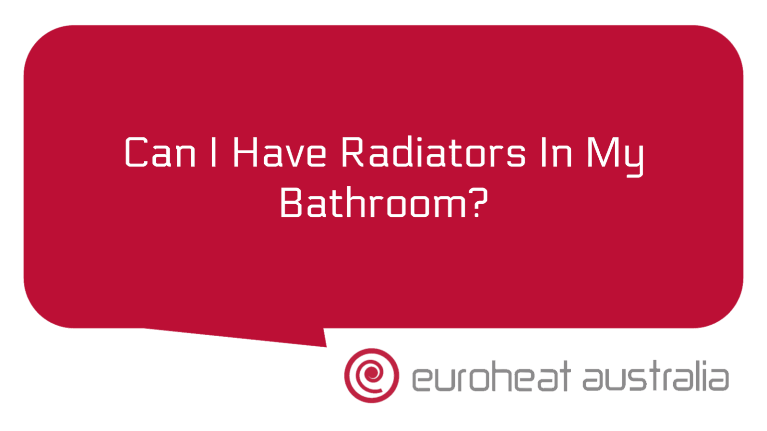 Can I Have Radiators In My Bathroom Euroheat Australia WA can-i-have-radiators-in-my-bathroom-euroheat-australia-wa