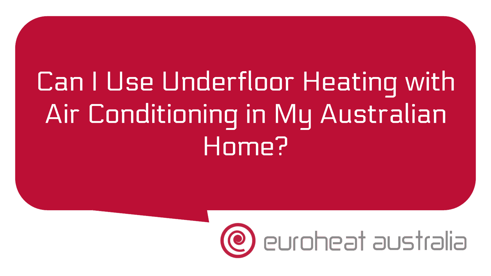Can I Use Underfloor Heating with Air Conditioning in My Australian ...