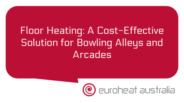 Floor Heating: A Cost-Effective Solution for Bowling Alleys and Arcades ...